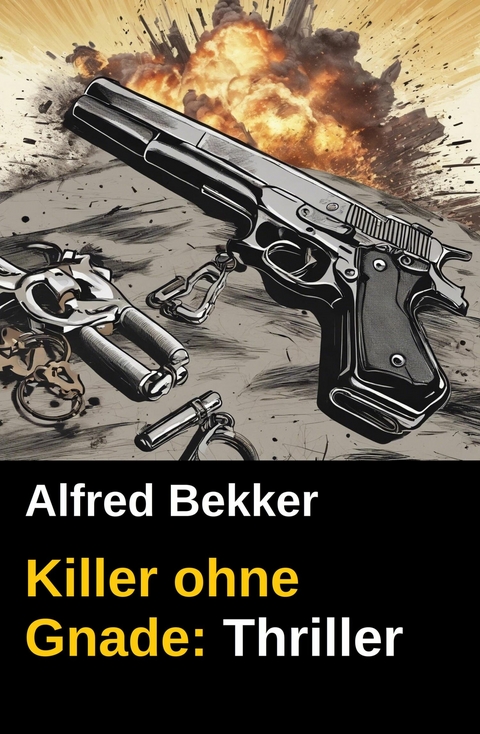 Killer ohne Gnade -  Alfred Bekker