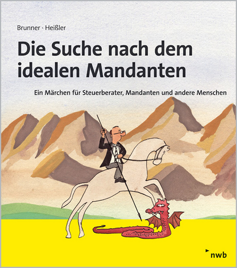 Die Suche nach dem idealen Mandanten - Gerhard Brunner, Sven Oliver Hei&szlig;ler