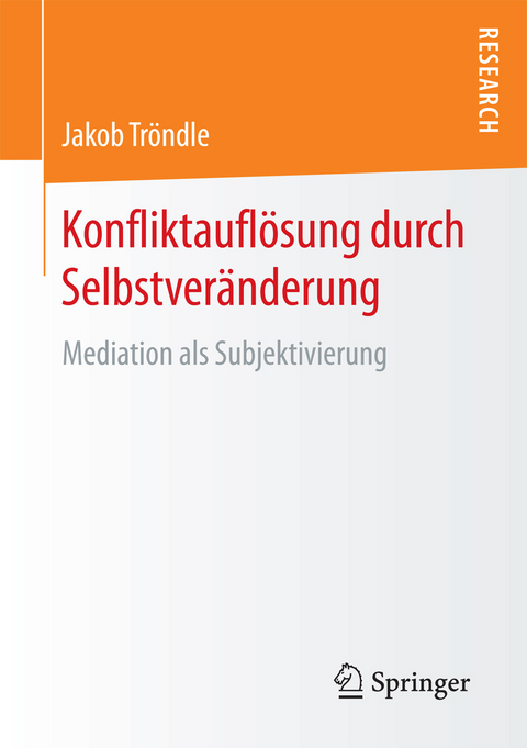 Konfliktaufl&ouml;sung durch Selbstver&auml;nderung - Jakob Tr&ouml;ndle