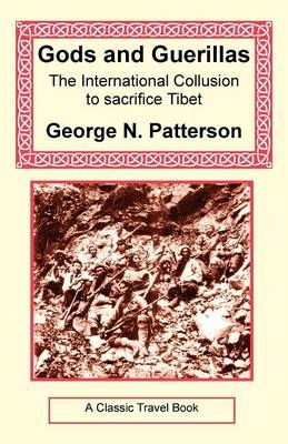 Gods and Guerrillas - The International Collusion to Sacrifice Tibet