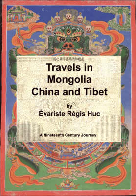 Travels in Mongolia, China and Tibet - Evariste Huc Regis