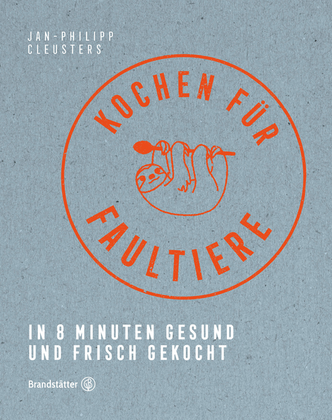 Kochen für Faultiere - Jan-Philipp Cleusters