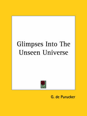Glimpses Into The Unseen Universe