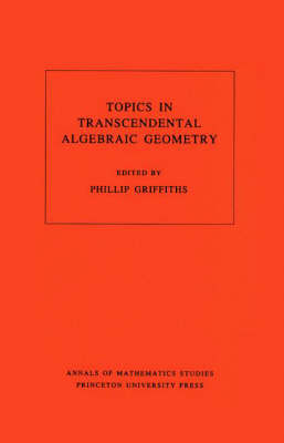 Topics in Transcendental Algebraic Geometry - 