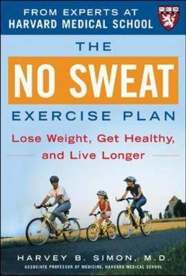 The No Sweat Exercise Plan (A Harvard Medical School Book) - Harvey Simon