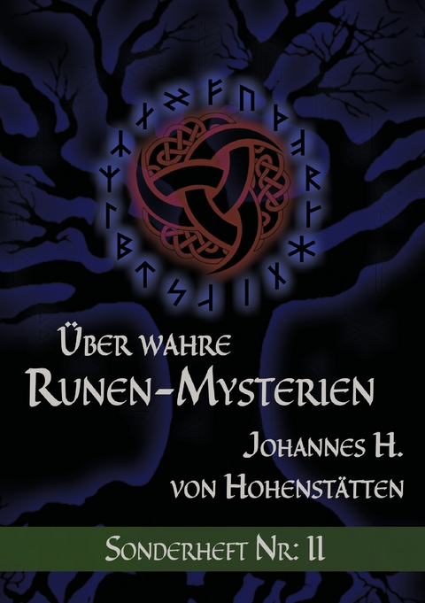 &Uuml;ber wahre Runen-Mysterien - Johannes H. von Hohenst&auml;tten