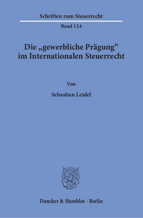 Die "gewerbliche Pr&auml;gung" im Internationalen Steuerrecht. - Sebastian Leidel