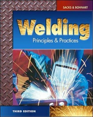 Welding: Principles and Practices with Student CD-Rom