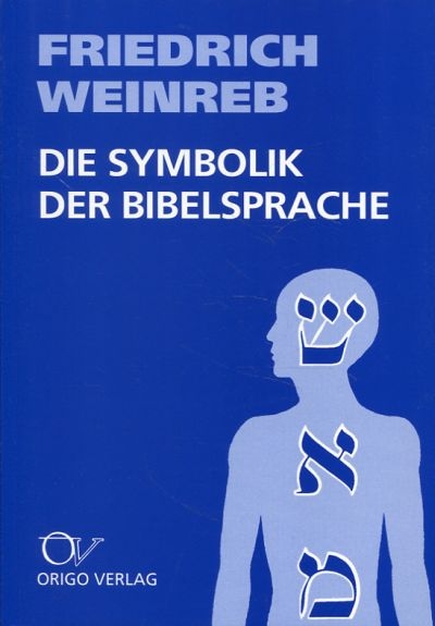 Die Symbolik der Bibelsprache - Friedrich Weinreb