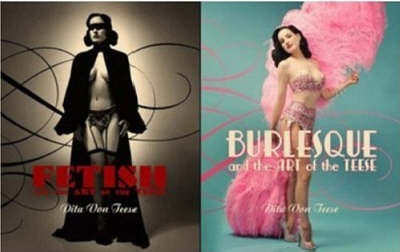 Burlesque and the Art of the Teese/Fetish and the Art of the Teese - Dita Von Teese