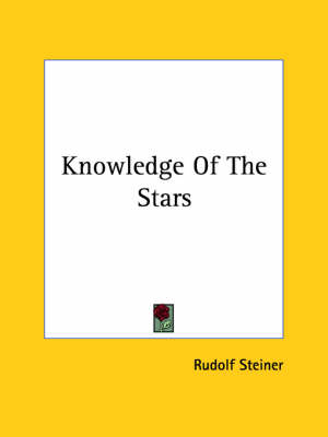 Knowledge Of The Stars - Dr Rudolf Steiner