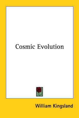 Cosmic Evolution - William Kingsland