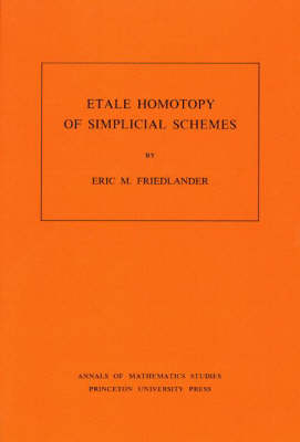 Etale Homotopy of Simplicial Schemes - Eric M. Friedlander