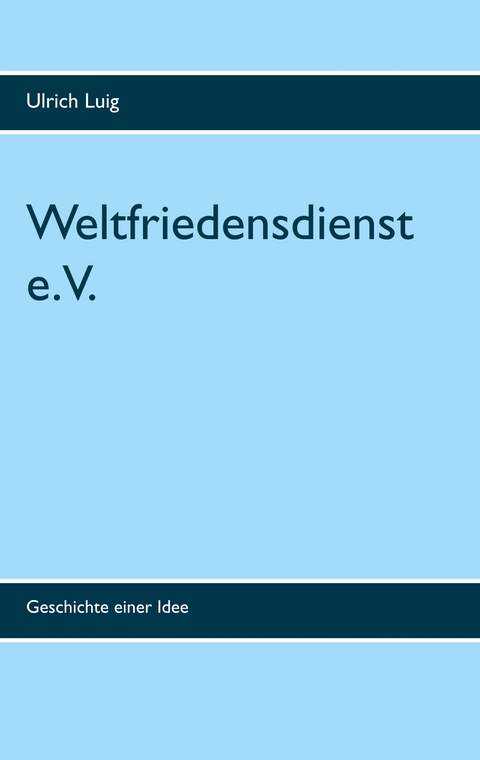 Weltfriedensdienst e.V. - Ulrich Luig