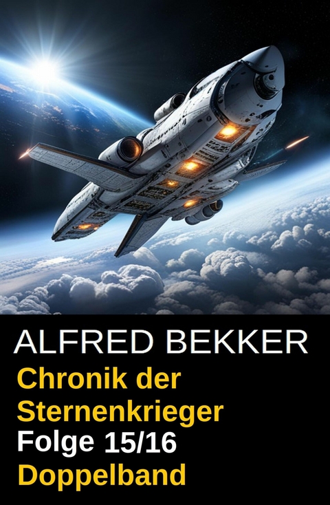 Folge 15/16 - Chronik der Sternenkrieger Doppelband -  Alfred Bekker