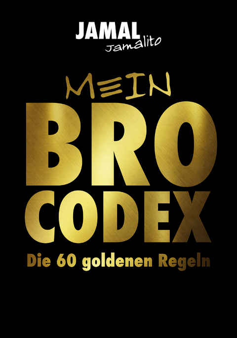 Mein Brocodex die 60 goldenen Regeln - Jamal Jamalito