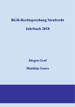 BGH-Rechtsprechung Strafrecht - Jahrbuch 2018