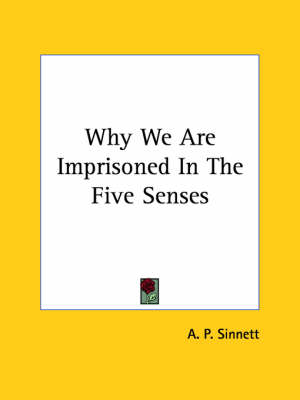 Why We Are Imprisoned In The Five Senses - A P Sinnett