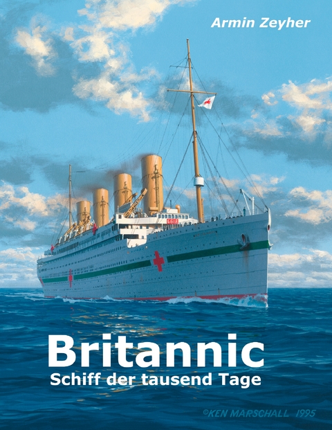 Britannic - Schiff der tausend Tage - Armin Zeyher