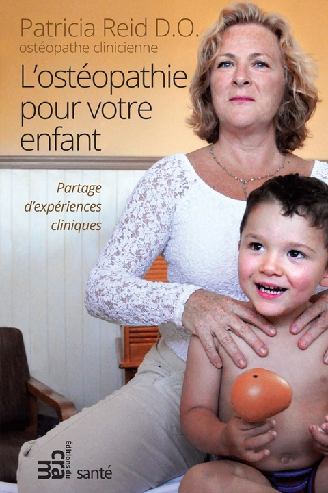Osteopathie pour votre enfant -  Reid Patricia Reid