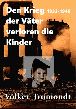 Den Krieg der Väter verloren die Kinder