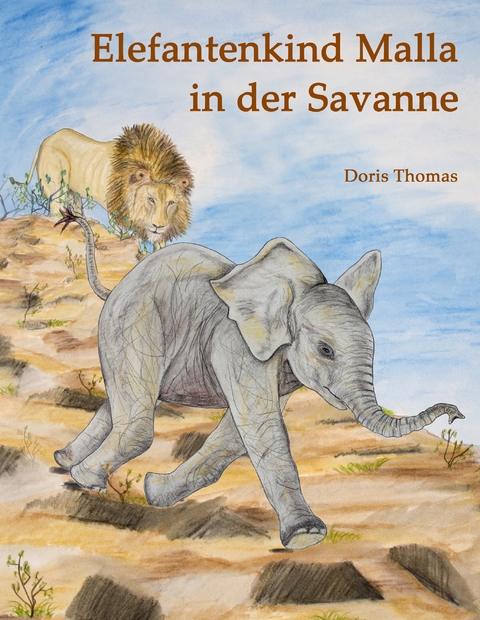 Elefantenkind Malla in der Savanne - Doris Thomas