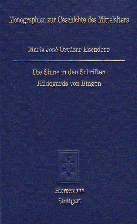 Die Sinne in den Schriften Hildegards von Bingen - Mar&iacute;a Jos&eacute; Ort&uacute;zar Escudero