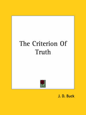 The Criterion Of Truth - Jirah Dewey Buck