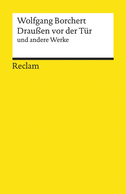 "Drau&szlig;en vor der T&uuml;r" und andere Werke - Wolfgang Borchert