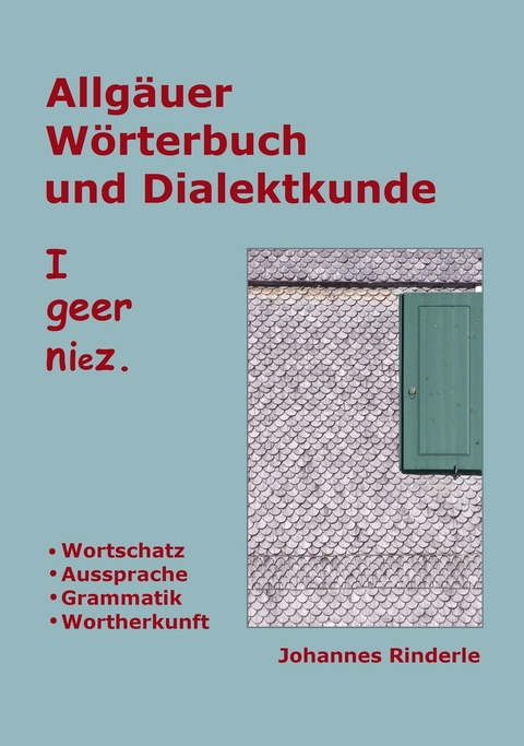 Allg&auml;uer W&ouml;rterbuch und Dialektkunde - Johannes Rinderle