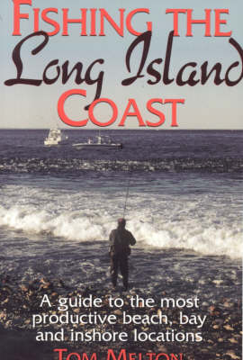 Fishing the Long Island Coast - Tom Melton