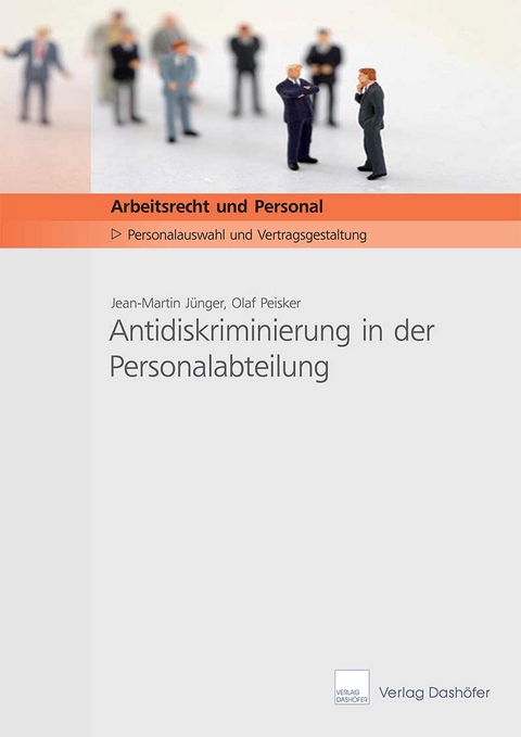 Antidiskriminierung in der Personalabteilung - Jean M J&uuml;nger, Olaf Peisker
