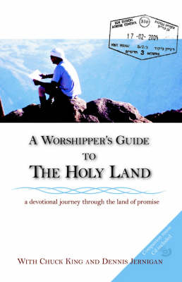 A Worshipper's Guide to the Holy Land