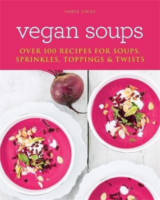 Vegan Soups -  Amber Locke
