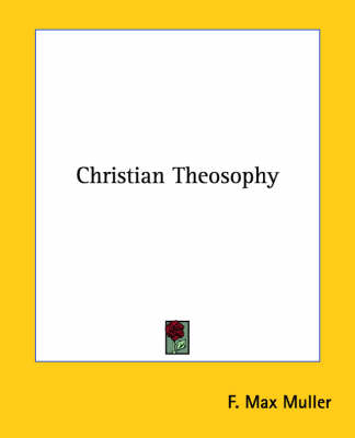 Christian Theosophy - F Max Muller