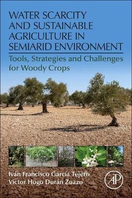 Water Scarcity and Sustainable Agriculture in Semiarid Environment - 
