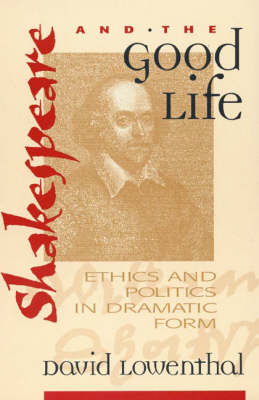 Shakespeare and the Good Life - David Lowenthal