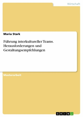 Führung interkultureller Teams. Herausforderungen und Gestaltungsempfehlungen