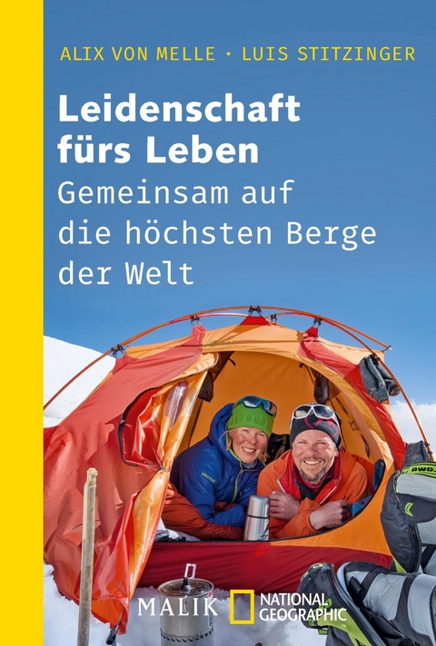 Leidenschaft f&uuml;rs Leben &ndash; Gemeinsam auf die h&ouml;chsten Berge der Welt - Alix von Melle, Luis Stitzinger