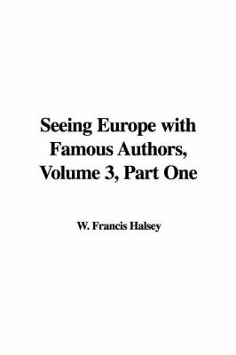Seeing Europe with Famous Authors, Volume 3, Part One - 