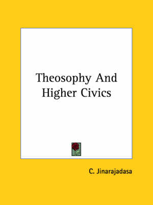 Theosophy And Higher Civics - C Jinarajadasa