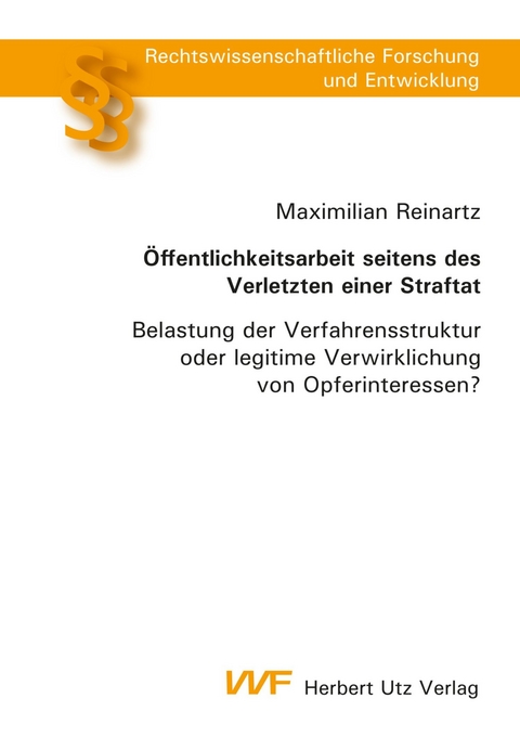 Öffentlichkeitsarbeit seitens des Verletzten einer Straftat -  Maximilian Reinartz