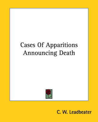 Cases Of Apparitions Announcing Death - C W Leadbeater