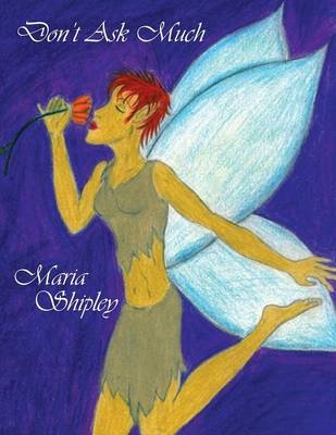 Don't Ask Much - Maria Shipley