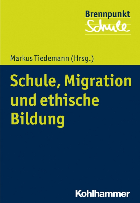 Schule, Migration und ethische Bildung - 