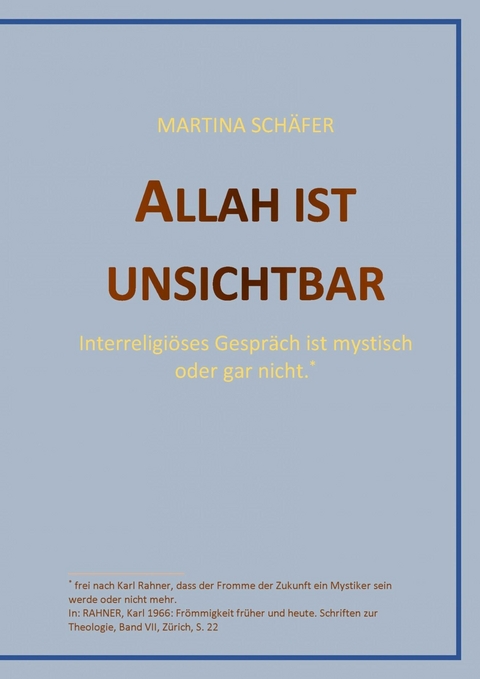 Allah ist unsichtbar - Martina Dr. Sch&auml;fer