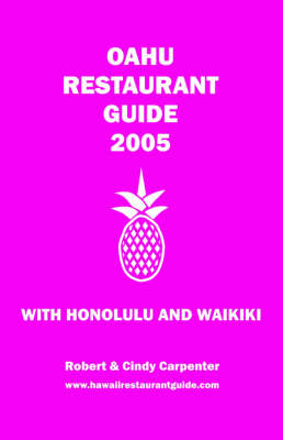 Oahu Restaurant Guide 2005 with Honolulu and Waikiki