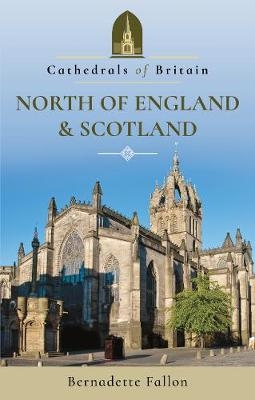 Cathedrals of Britain: North of England & Scotland