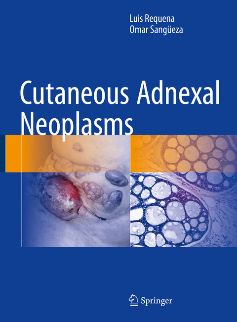Cutaneous Adnexal Neoplasms - Luis Requena, Omar Sang&uuml;eza