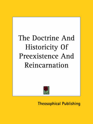 The Doctrine And Historicity Of Preexistence And Reincarnation